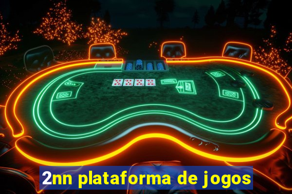 2nn plataforma de jogos